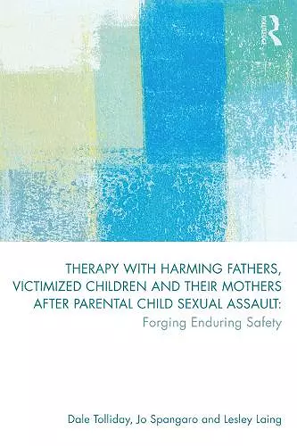 Therapy with Harming Fathers, Victimized Children and their Mothers after Parental Child Sexual Assault cover