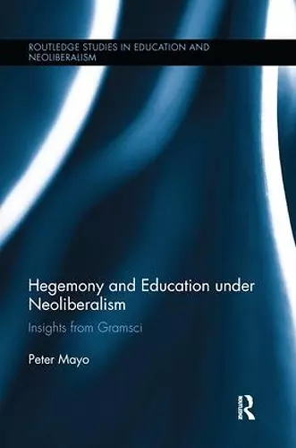 Hegemony and Education Under Neoliberalism cover