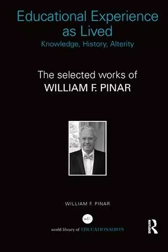Educational Experience as Lived: Knowledge, History, Alterity cover