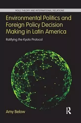 Environmental Politics and Foreign Policy Decision Making in Latin America cover