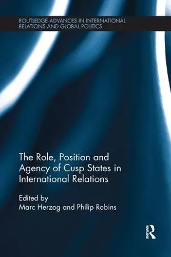 The Role, Position and Agency of Cusp States in International Relations cover