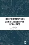 Hegel’s Metaphysics and the Philosophy of Politics cover