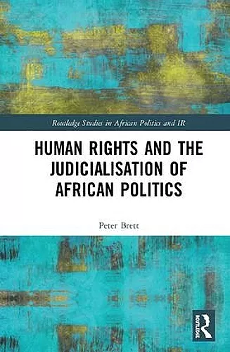 Human Rights and the Judicialisation of African Politics cover