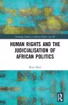 Human Rights and the Judicialisation of African Politics cover