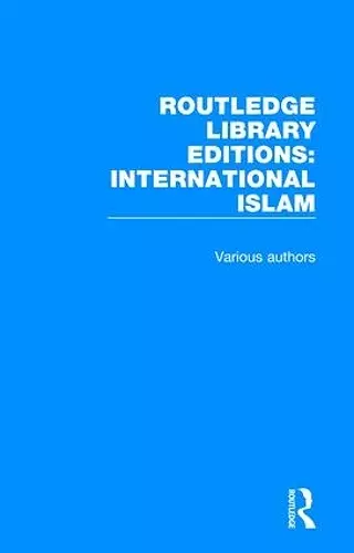 Routledge Library Editions: International Islam cover