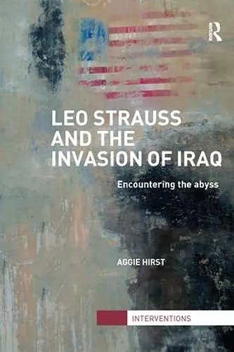 Leo Strauss and the Invasion of Iraq cover