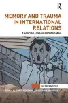 Memory and Trauma in International Relations cover