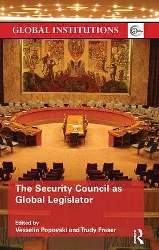 The Security Council as Global Legislator cover