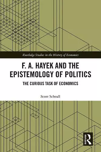 F. A. Hayek and the Epistemology of Politics cover