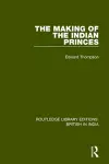 The Making of the Indian Princes cover