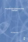 Attachment Centered Play Therapy cover