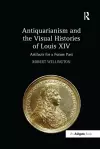 Antiquarianism and the Visual Histories of Louis XIV cover