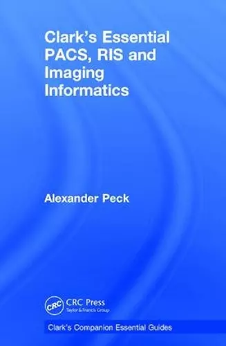 Clark's Essential PACS, RIS and Imaging Informatics cover