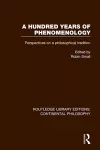 A Hundred Years of Phenomenology cover