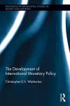 The Development of International Monetary Policy cover