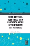 Subjectivities, Identities, and Education after Neoliberalism cover