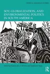 Soy, Globalization, and Environmental Politics in South America cover