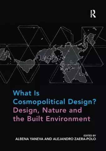 What Is Cosmopolitical Design? Design, Nature and the Built Environment cover