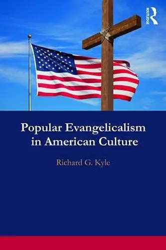 Popular Evangelicalism in American Culture cover