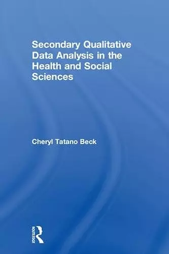 Secondary Qualitative Data Analysis in the Health and Social Sciences cover