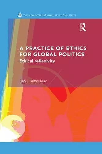 A Practice of Ethics for Global Politics cover