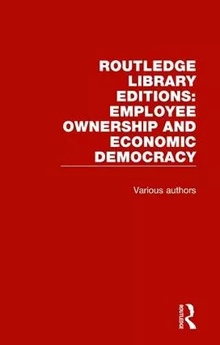 Routledge Library Editions: Employee Ownership and Economic Democracy cover