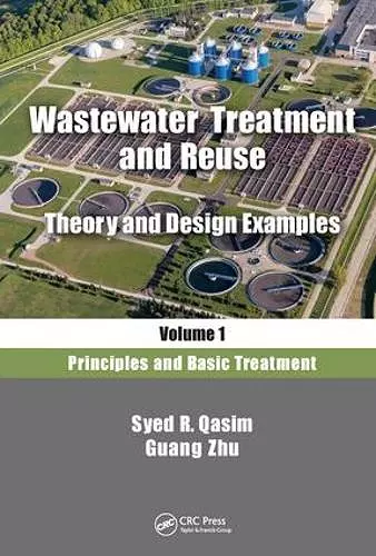 Wastewater Treatment and Reuse, Theory and Design Examples, Volume 1 cover