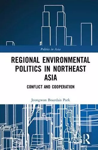 Regional Environmental Politics in Northeast Asia cover