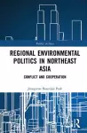 Regional Environmental Politics in Northeast Asia cover