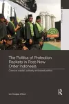 The Politics of Protection Rackets in Post-New Order Indonesia cover