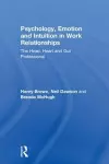 Psychology, Emotion and Intuition in Work Relationships cover