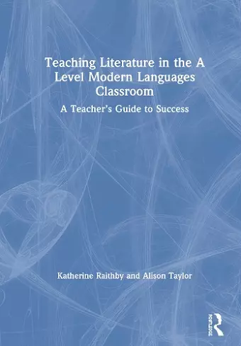 Teaching Literature in the A Level Modern Languages Classroom cover