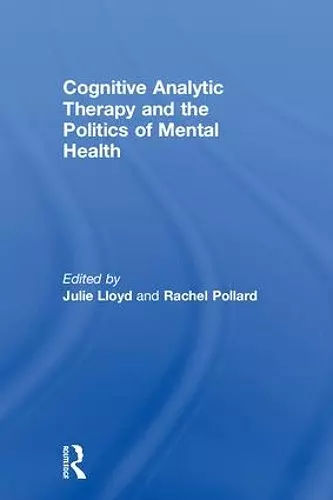 Cognitive Analytic Therapy and the Politics of Mental Health cover