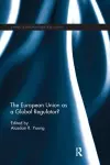 The European Union as a Global Regulator? cover