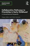 Collaborative Pathways to Friendship in Early Childhood cover