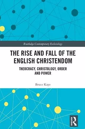 The Rise and Fall of the English Christendom cover