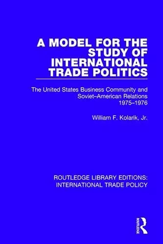 A Model for the Study of International Trade Politics cover