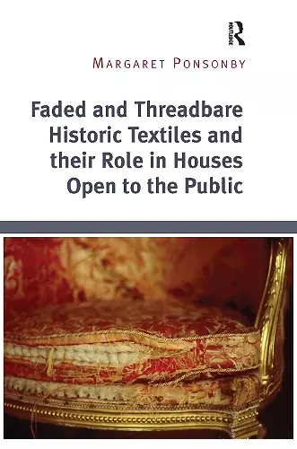 Faded and Threadbare Historic Textiles and their Role in Houses Open to the Public cover