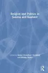 Religion and Politics in Jammu and Kashmir cover