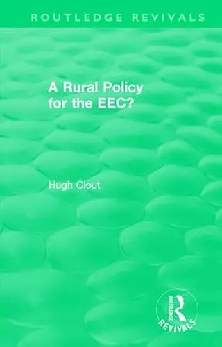 Routledge Revivals: A Rural Policy for the EEC (1984) cover