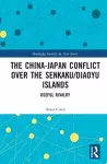 The China-Japan Conflict over the Senkaku/Diaoyu Islands cover