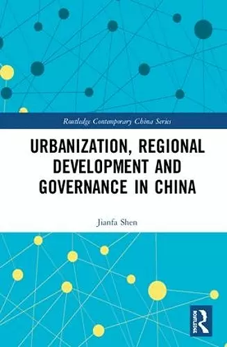 Urbanization, Regional Development and Governance in China cover