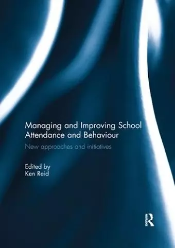 Managing and Improving School Attendance and Behaviour cover