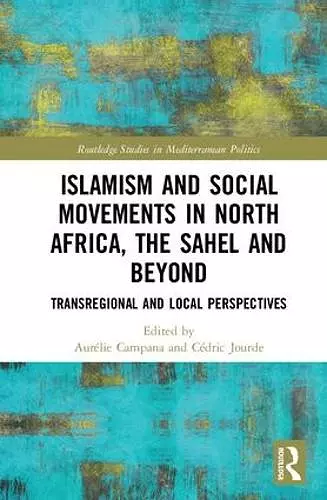 Islamism and Social Movements in North Africa, the Sahel and Beyond cover