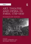 Art, Theatre, and Opera in Paris, 1750-1850 cover