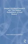 Jungian Arts-Based Research and "The Nuclear Enchantment of New Mexico" cover