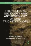 The Political Sociology and Anthropology of Evil: Tricksterology cover