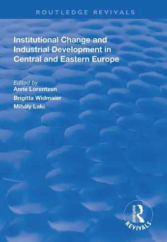 Institutional Change and Industrial Development in Central and Eastern Europe cover