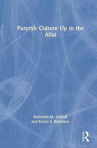 Pazyryk Culture Up in the Altai cover