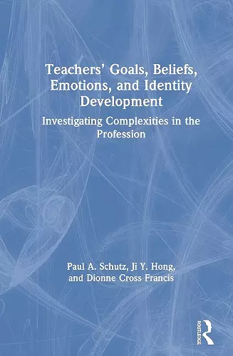 Teachers’ Goals, Beliefs, Emotions, and Identity Development cover